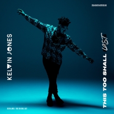 Jones Kelvin - This Too Shall Last