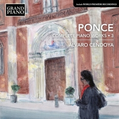 Ponce Manuel Maria - Complete Piano Works, Vol. 3