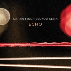 Solo Cisoko Catrin Finch Seckou K - Cisoko, Finch & Keita: Echo
