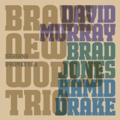 David Murray / Brad Jones / Hamid D - Seriana Promethea