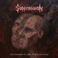 Suppression - Sorrow Of Soul Through Flesh
