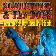 Slaughter & The Dogs - Cranked Up Really High