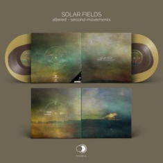 Solar Fields - Altered - Second Movements (Coloure
