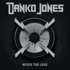 Danko Jones - Never Too Loud (Vinyl)