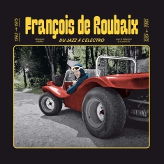 Roubaix Francois De - Du Jazz A L'Electro