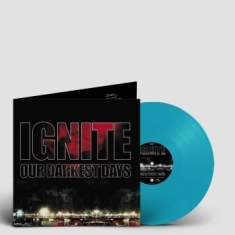 Ignite - Our Darkest Days