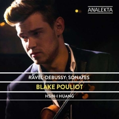 Pouliot Blake Huang Hsin-I - Ravel/Debussy: Sonatas
