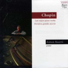 Kuerti Anton - Chopin: Last Major Piano Works