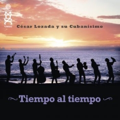 Lozada Cesar Y Su Cubanisimo - Tiempo Al Tiempo