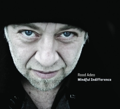 Adeo Rood - Mindful Indifference