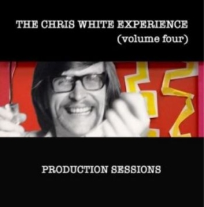 Chris White Experience - Volume Four:Production Sessions