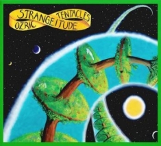 Ozric Tentacles - Strangeitude