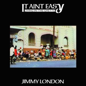 Jimmy London - It Ain't Easy Living In The Ghetto