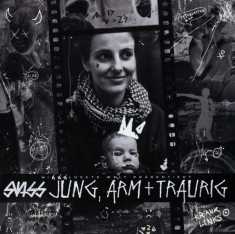 Swiss - Jung, Arm Und Traurig