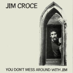 Jim Croce - You Don't Mess Around With Jim