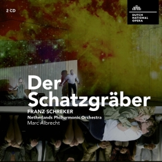Dutch National Opera & Netherlands Philharmonic Orchestra & Marc Albrecht - Franz Schreker: Der Schatzgraber