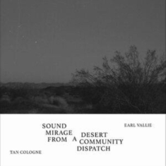 Tan Cologne / Vallie Earl - Sound Mirage From A Desert Communit