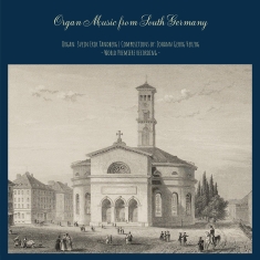 Herzog Johann Georg - Organ Music From South Germany