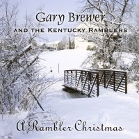 Brewer Gary & The Kentucky Ramblers - A Rambler Christmas
