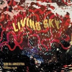 Sun Ra Arkestra - Living Sky (Deluxe)