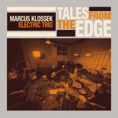 Klossek Marcus -Electric Trio- - The Tales From The Edge