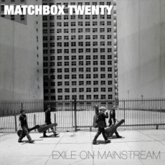 MATCHBOX TWENTY - EXILE ON MAINSTREAM