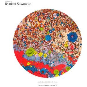 Sakamoto Ryuichi - A Tribute To Ryuichi Sakamoto - To The Moon And Back