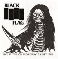 Black Flag - Live At The On Broadway 23 July 198