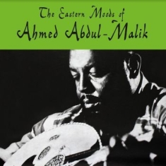 Abdul-Malik Ahmed - Eastern Moods Of Ahmed Abdul-Malik