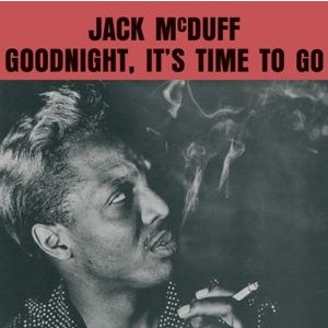 Brother Jack McDuff - Goodnight, It's Time To Go