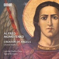 Momotenko Alfred - Creator Of Angels (Choral Works)