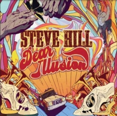 Hill Steve - Dear Illusion