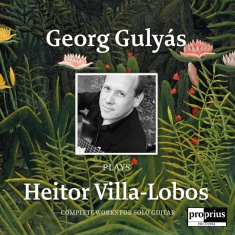 Georg Gulyás - Georg Gulyás Plays Heitor Villa-Lob