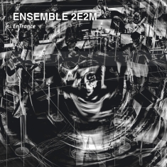 Ensemble 2E2m - Entrance