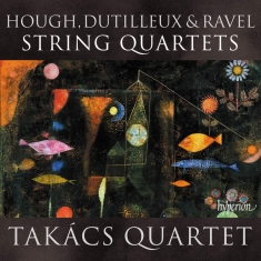 Hough Stephen Dutilleux Henri R - String Quartets