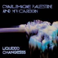 Mv Carbon And Charlemagne Palestine - Liquiddd Changesss (Clear Blue W/ B