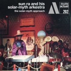 Sun Ra And His Solar-Myth Arkestra - Solar-Myth Approach