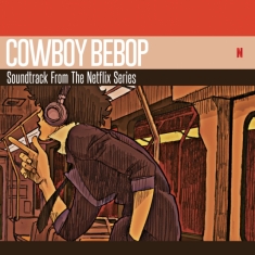 Seatbelts - Cowboy Bebop (Soundtrack From The Netflix Original Series)