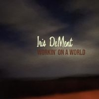 Dement Iris - Workin' On A World