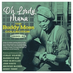 Moss Buddy - Oh Lordy Mama - The Buddy Moss Coll