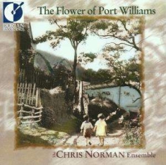 Norman Chris Ensemble - The Flower Of Port Williams