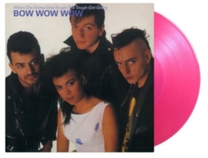 Bow Wow Wow - When The Going Gets Tough, The Tough Get Going