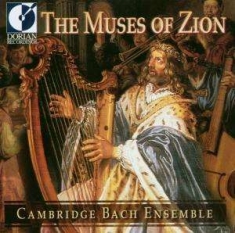 Cambridge Bach Ensemble - Muses Of Zion