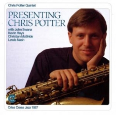 Potter Chris -Quintet- - Presenting Chris Potter