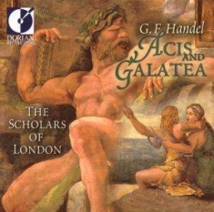 Scholars Of London - Händel: Acis And Galatea