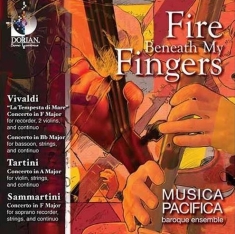 Musica Pacifica - Fire Beneath My Fingers