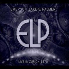 Emerson Lake & Palmer - Live In Zurich 1970