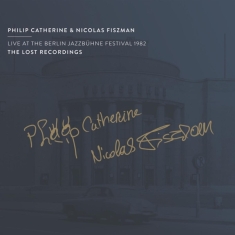 Philip (Trio) Catherine - Live At The Berlin Jazzbühne Festival 1982