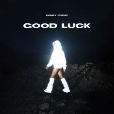 Debby Friday - Good Luck
