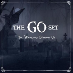 Go Set The - The Warriors Beneath Us